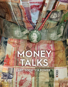 Money Talks (Art, Society & Power) by Shailendra Bhandare, 9781910807620