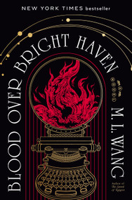 Blood Over Bright Haven (A Novel) by M. L. Wang, 9780593873359
