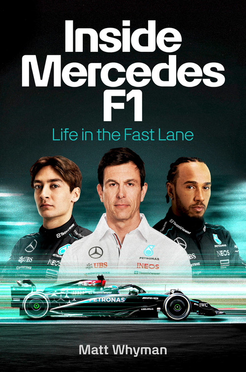 Inside Mercedes F1 (Life in the Fast Lane) by Matt Whyman, 9780593735640