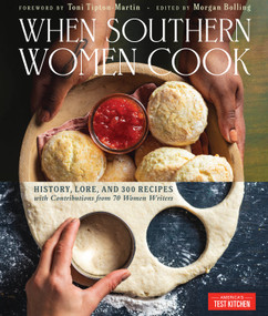 When Southern Women Cook (History, Lore, and 300 Recipes with Contributions from 70 Women Writers) by America's Test Kitchen, Toni Tipton-Martin, 9781954210493