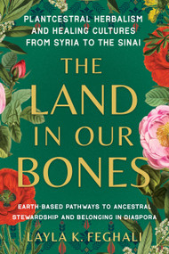 The Land in Our Bones by Layla K. Feghali, 9781623179144