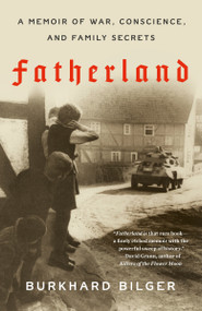 Fatherland (A Memoir of War, Conscience, and Family Secrets) - 9780804173308 by Burkhard Bilger, 9780804173308