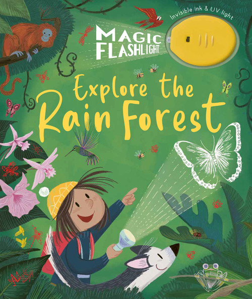 Magic Flashlight: Explore the Rain Forest (With invisible ink and UV flashlight) by Stephanie Stansbie, Fabrizio di Baldo, 9781680102925