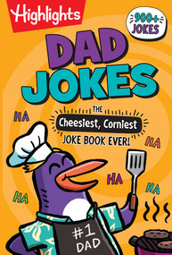 Dad Jokes: The Cheesiest, Corniest Joke Book Ever! by Highlights, 9781639621538
