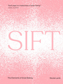 Sift (The Elements of Great Baking) by Nicola Lamb, 9780593797129