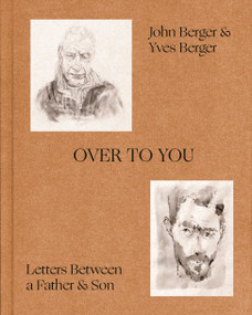 Over to You (Letters Between a Father and Son) by John Berger, Yves Berger, 9780553387575