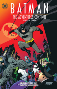 Batman: The Adventures Continue Season Three by Paul Dini, Alan Burnett, Ty Templeton, 9781779524638