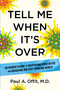 Tell Me When It's Over (An Insider's Guide to Deciphering Covid Myths and Navigating Our Post-Pandemic World) by Paul A. Offit MD, 9781426223662