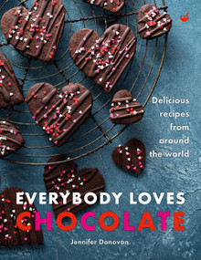 Everybody Loves Chocolate (Delicious recipes from around the world) by Jennifer Donovan, 9781786788771