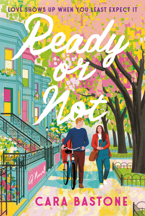 Ready or Not (A Hearts of New York Novel) by Cara Bastone, 9780593595718