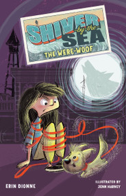 Shiver-by-the-Sea 2: The Were-woof - 9781645951728 by Erin Dionne, Jenn Harney, 9781645951728