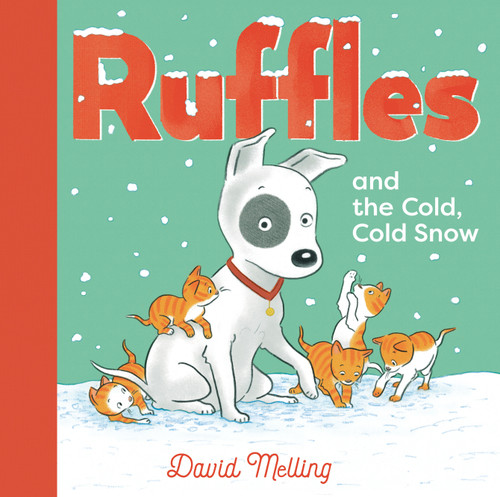 Ruffles and the Cold, Cold Snow by David Melling, David Melling, 9781536237665