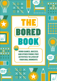The Bored Book (Word Games, Quizzes, and Other Phone-Free Activities to Liven Up Your Dull Moments--An Activity Book for Adults) by Ink & Willow, 9780593582152