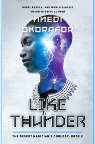 Like Thunder (The Desert Magician's Duology: Book Two) - 9780756419219 by Nnedi Okorafor, 9780756419219
