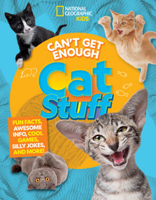Can't Get Enough Cat Stuff (Fun Facts, Awesome Info, Cool Games, Silly Jokes, and More!) by Mara Grunbaum, Bernard Mensah, 9781426375903