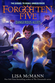 Dangerous Allies (The Forgotten Five, Book 4) by Lisa McMann, 9780593615836