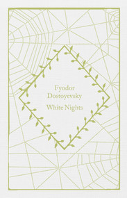 White Nights by Fyodor Dostoyevsky, Ronald Meyer, Coralie Bickford-Smith, 9780241619780