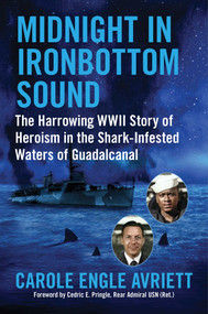 Midnight in Ironbottom Sound (The Harrowing WWII Story of Heroism in the   Shark-Infested Waters of Guadalcanal) by Carole Engle Avriett, Cedric E. Pringle, 9781510781597