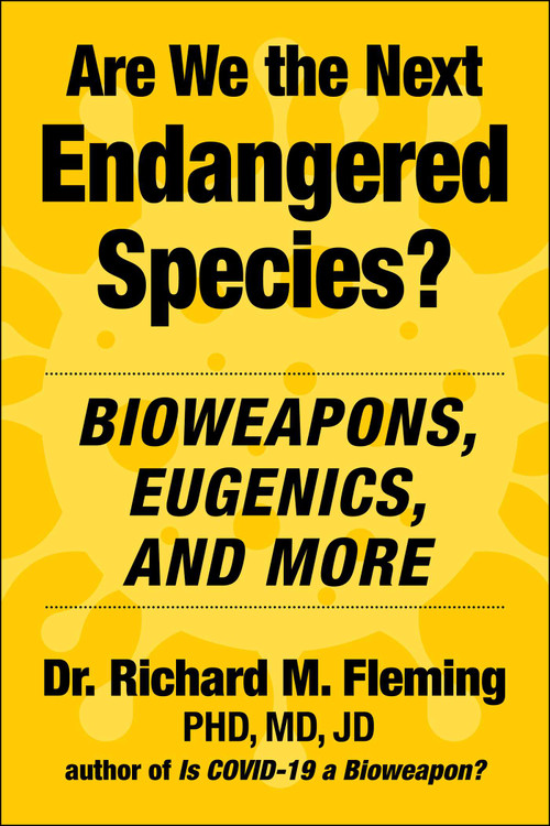 Are We the Next Endangered Species? (Bioweapons, Eugenics, and More) by Richard M. Fleming, Charles H. Rixey, 9781510781672