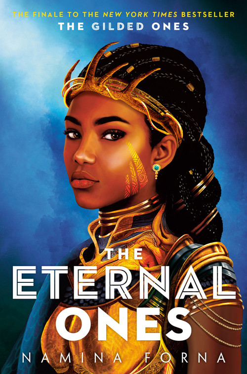 The Gilded Ones #3: The Eternal Ones by Namina Forna, 9781984848758