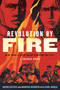 Revolution by Fire (New York's Afro-Irish Uprising of 1741, a Graphic Novel) by David Lester, Marcus Rediker, David Lester, Paul Buhle, 9780807012550