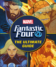 Fantastic Four The Ultimate Guide (The Ultimate Guide to Marvel's Original Superhero Family) by Melanie Scott, Ryan North, 9780593844205
