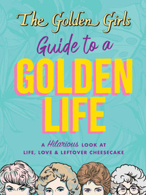 The Golden Girls Guide to a Golden Life by Michelle Lange, 9781667202907