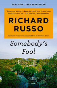 Somebody's Fool (A novel) - 9780593310977 by Richard Russo, 9780593310977