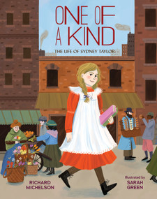 One of a Kind (The Life of Sydney Taylor) by Richard Michelson, Sarah Green, 9781635925319