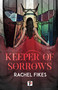 Keeper of Sorrows - 9781787589155 by Rachel Fikes, 9781787589155