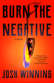 Burn the Negative - 9780593544686 by Josh Winning, 9780593544686