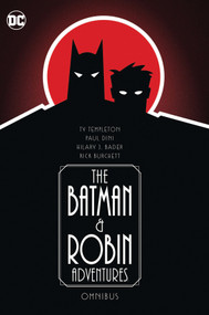 The Batman and Robin Adventures Omnibus by Paul Dini, Ty Templeton, Hilary J. Bader, Rick Burchett, Various, 9781779527370