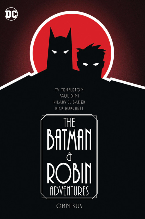 The Batman and Robin Adventures Omnibus by Paul Dini, Ty Templeton, Hilary J. Bader, Rick Burchett, Various, 9781779527370