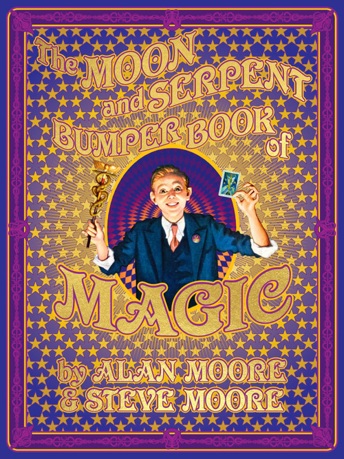 The Moon and Serpent Bumper Book of Magic by Alan Moore, Steve Moore, Various, 9781603095501
