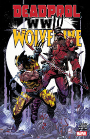 Deadpool & Wolverine: WWIII by Joe Kelly, Adam Kubert, Adam Kubert, 9781302953478