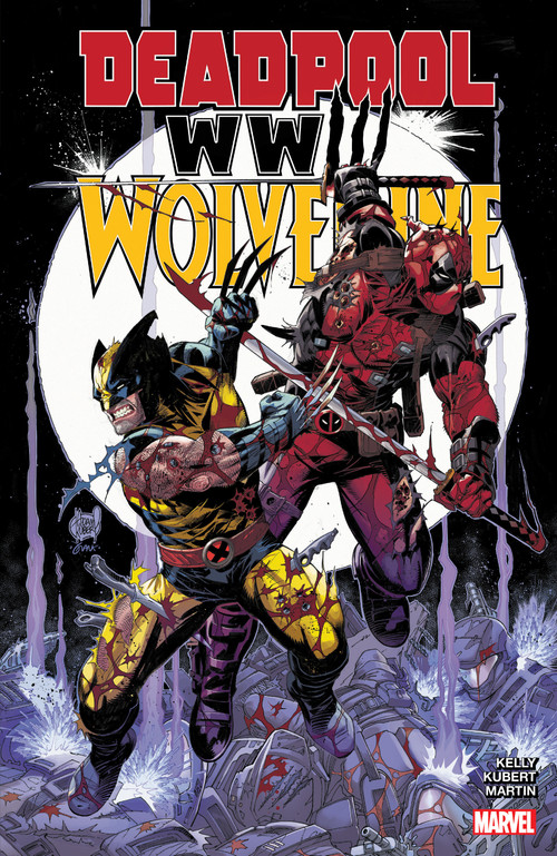 Deadpool & Wolverine: WWIII by Joe Kelly, Adam Kubert, Adam Kubert, 9781302953478