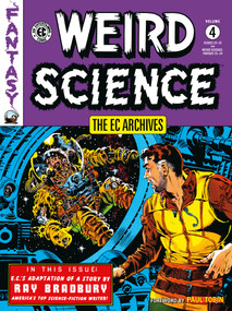 The EC Archives: Weird Science Volume 4 by Al Feldstein, Wally Wood, Al Williamson, Joe Orlando, Paul Tobin, 9781506736440