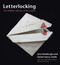 Letterlocking (The Hidden History of the Letter) by Jana Dambrogio, Daniel Starza Smith, the Unlocking History Research Group, 9780262049276