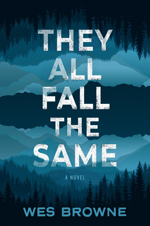 They All Fall the Same (A Novel) by Wes Browne, 9781639109104