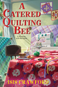 A Catered Quilting Bee by Isis Crawford, 9781496734976