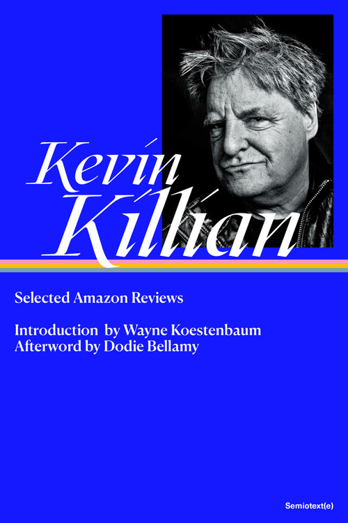 Selected Amazon Reviews by Kevin Killian, Wayne Koestenbaum, Dodie Bellamy, 9781635902181