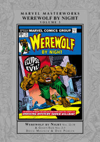 Marvel Masterworks: Werewolf By Night Vol. 3 by Doug Moench, Don Perlin, Virgil Redondo, Yong Montano, Gil Kane, 9781302955502