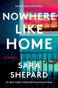 Nowhere Like Home (A Novel) by Sara Shepard, 9780593186961