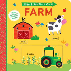 Slide and See First Words: Farm (Slide to Reveal Fun First Words!) by Helen Hughes, Samantha Meredith, 9781664351080
