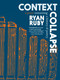 Context Collapse (A Poem Containing a History of Poetry) by Ryan Ruby, 9781644214237