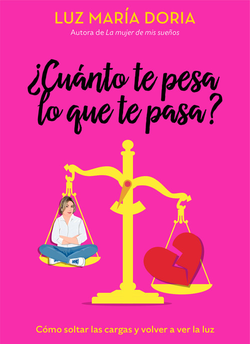 ¿Cuánto te pesa lo que te pasa? / How Much Does What Happens Weigh on You? (Spanish Edition) by Luz María Doria, 9781644739235