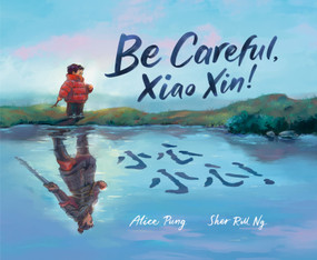 Be Careful, Xiao Xin! - 9780593812914 by Alice Pung, Sher Rill Ng, 9780593812914