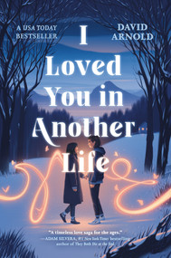 I Loved You in Another Life - 9780593524794 by David Arnold, 9780593524794
