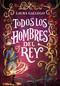 Todos los hombres del rey / All the King's Men (Spanish Edition) by Laura Gallego, 9786073843058