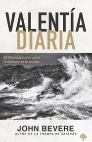 Valentía diaria (50 Devocionales para fortalecer tu fe audaz) (Spanish Edition) by John Bevere, 9781960436597